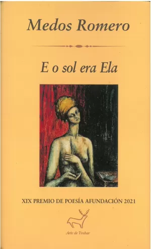 E O SOL ERA ELA (XIX PREMIO DE POESIA AFUNDACION 2021)