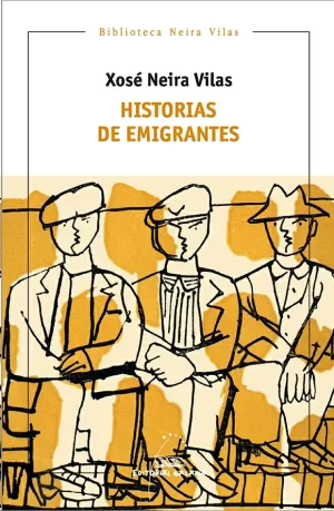 HISTORIAS DE EMIGRANTES (B.N.VILAS)