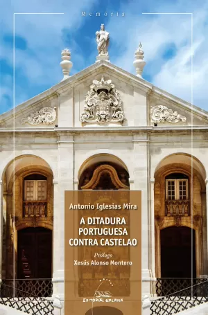 DITADURA PORTUGUESA CONTRA CASTELAO, A