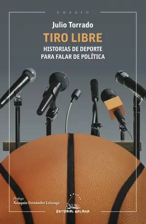 TIRO LIBRE. HISTORIA DO DEPORTE PARA FALAR DE POLITICA