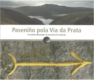 PASENIÑO POLA VIA DA PRATA, O CAMIÑO MOZARABE NA PROVINCIA DE OURENSE