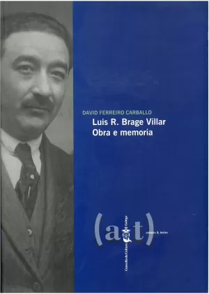LUIS R. BRAGE VILLAR. OBRA E MEMORIA