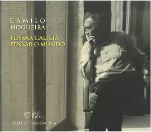 CAMILO NOGUEIRA.PENSAR GALICIA PENSAR O MUNDO(TRASALBA 2016