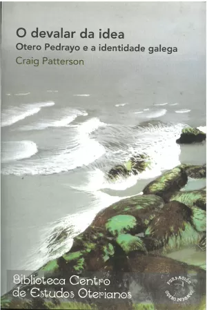 DEVALAR DA IDEA, O: OTERO PEDRAYO E IDENTIDADE GALEGA