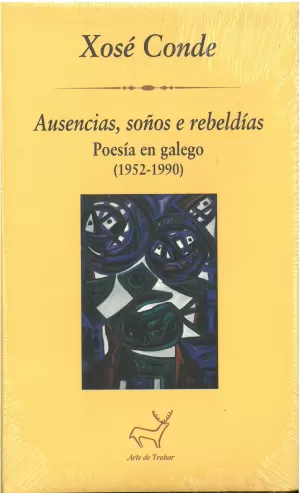 AUSENCIAS, SOÑOS E REBELDIAS. POESIA EN GALEGO 1952-1990