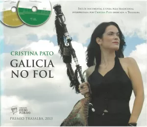 CRISTINA PATO. GALICIA NO FOL (CD+DVD) PREMIO TRASALBA 2013