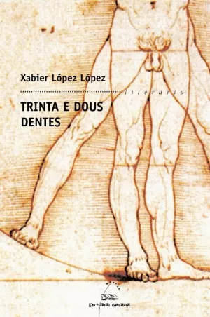 TRINTA E DOUS DENTES (FINALISTA PREMIO TORRENTE BALLESTER 06
