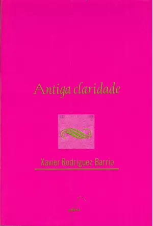 ANTIGA CLARIDADE (PREMIO POESIA MARTIN CODAX 1992)