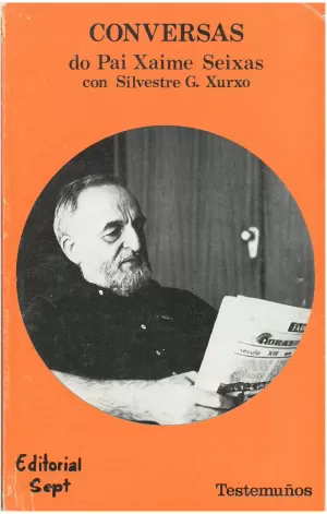 CONVERSAS DO PAI XAIME SEIXAS CON SILVESTRE G. XURXO