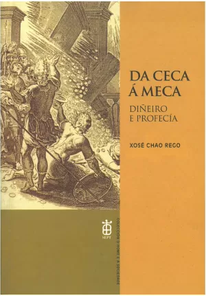 DA CECA A MECA: DIÑEIRO E PROFECIA