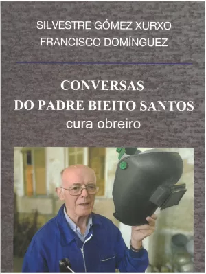 CONVERSAS DO PADRE BIEITO SANTOS. CURA OBREIRO