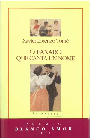 PAXARO QUE CANTA UN NOME, O (NL) (PREMIO BLANCO AMOR)