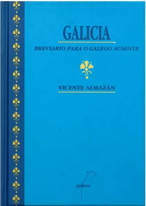GALICIA. BREVIARIO PARA O GALEGO AUSENTE