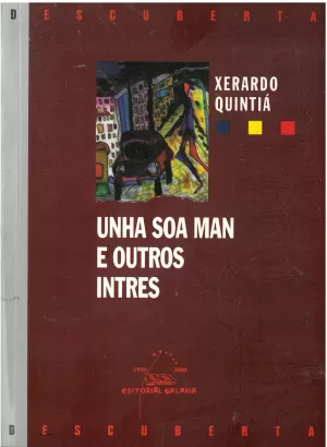 SOA MAN E OUTROS INTRES, UNHA