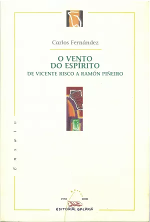 VENTO DO ESPIRITO, O - DE VICENTE RISCO A RAMON PIÑEIRO