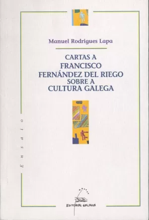 CARTAS A FRANCISCO FERNANDEZ DEL RIEGO SOBRE A CULTURA GALEG