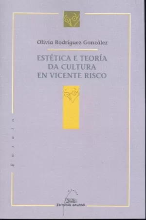 ESTETICA E TEORIA DA CULTURA EN VICENTE RISCO