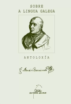 SOBRE A LINGUA GALEGA. ANTOLOXIA MARTIN SARMIENTO