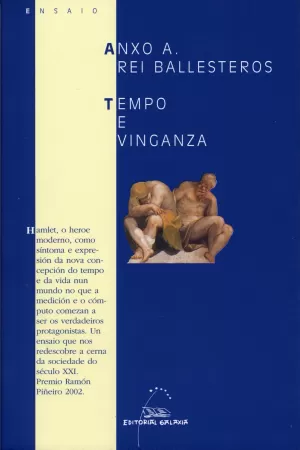 TEMPO E VINGANZA (II PREMIO RAMON PIÑEIRO 2002)