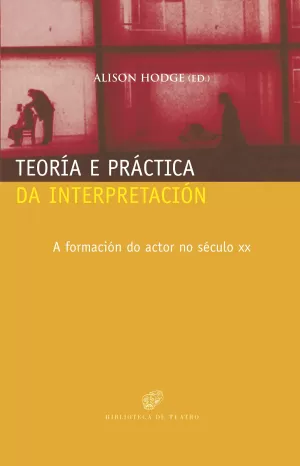 TEORIA E PRACTICA DA INTERPRETACION. A FORMACION DO ACTOR