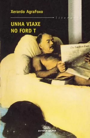VIAXE NO FORD T, UNHA (PREMIO GARCIA BARROS 2004)