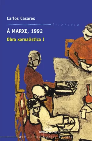 A MARXE, 1992 OBRA XORNALISTICA I (BCC)