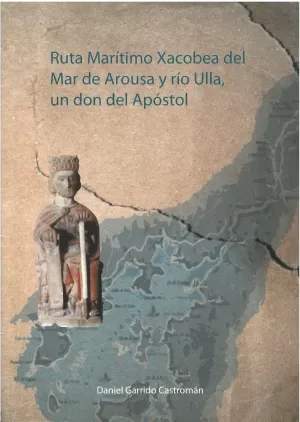 RUTA MARITIMO XACOBEA DEL MAR DE AROUSA Y RIO ULLA, UN DON