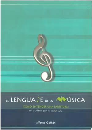 LENGUAJE DE LA MUSICA, EL. COMO ENTENDER UNA PARTITURA