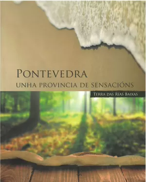 PONTEVEDRA UNHA PROV. DE SENSACIONS. TERRA DAS RIAS BAIXAS