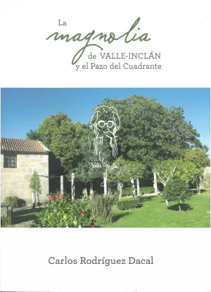 MAGNOLIA DE VALLE-INCLAN Y EL PAZO, LA
