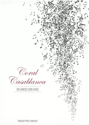 CORAL CASABLANCA. 60 ANOS CON VIGO