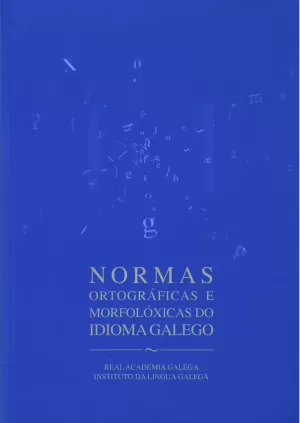 NORMAS ORTOGRAFICAS E MORFOLOXICAS DO IDIOMA GALEGO