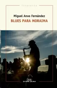 BLUES PARA MORAIMA (PREMIO BLANCO AMOR 2016)