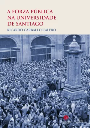 FORZA PUBLICA NA UNIVERSIDADE DE SANTIAGO, A