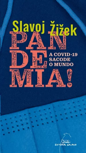 PANDEMIA! A COVID-19 SACODE O MUNDO