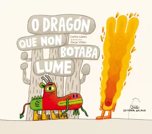 DRAGON QUE NON BOTABA LUME, O
