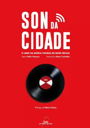 SON DA CIDADE, O LIBRO DA MUSICA VIGUESA DO NOSO SECULO