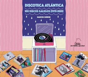 DISCOTECA ATLANTICA, 100 DISCOS GALEGOS (1970-2020)