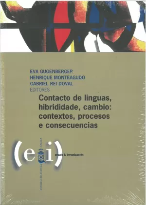 CONTACTO DE LINGUAS, HIBRIDADE, CAMBIO:CONTEXTOS,PROCESOS E