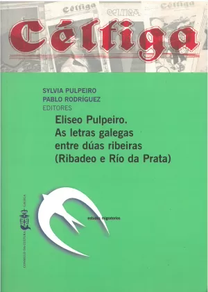 ELISEO PULPEIRO. AS LETRAS GALEGAS ENTRE DUAS RIBEIRAS
