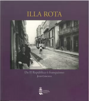 ILLA ROTA  DA II REPUBLICA O FRANQUISMO