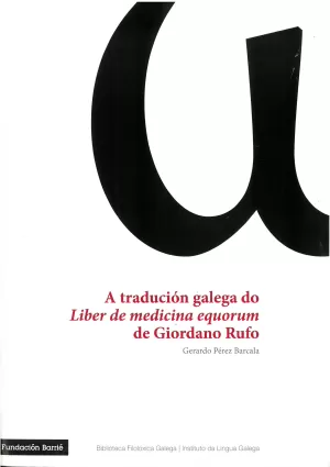TRADUCION GALEGA DO LIBER DE MEDICINA EQUORUM DE GIORD.RUFO