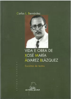 VIDA E OBRA DE XOSE Mª ALVAREZ BLAZQUEZ.ESCOLMA D TEXTOS(08)