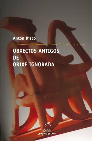 OBXECTOS ANTIGOS DE ORIXE IGNORADA
