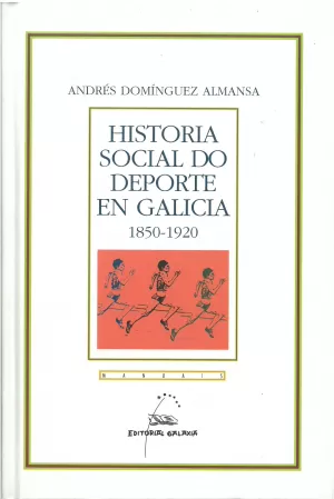 HISTORIA SOCIAL DO DEPORTE EN GALICIA 1850-1920