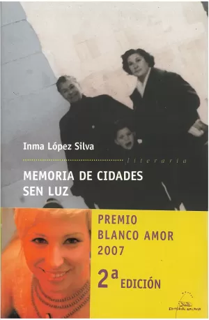 MEMORIA DE CIDADES SEN LUZ (PREMIO BLANCO AMOR 2007)