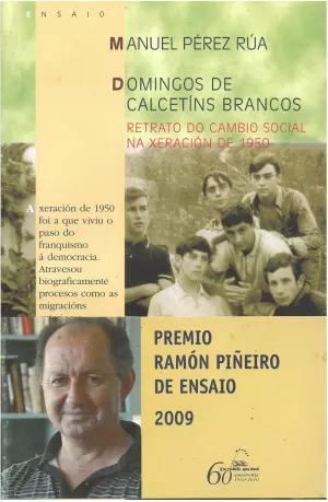 DOMINGOS DE CALCETINS BRANCOS (IX PREMIO RAMON PIÑEIRO 2009)