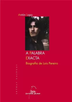 PALABRA EXACTA, A. BIOGRAFIA DE LOIS PEREIRO