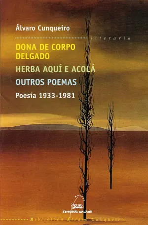 POESIA 1933-1981 (DONA CORPO DELGADO,HERBA AQUI,OUTROS POEMA