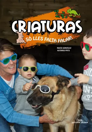 CRIATURAS. SO LLES FALTA FALAR!